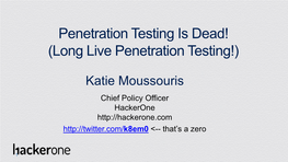 Penetration Testing Is Dead! (Long Live Penetration Testing!)