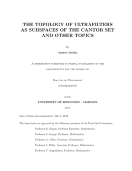 The Topology of Ultrafilters As Subspaces of the Cantor Set and Other Topics