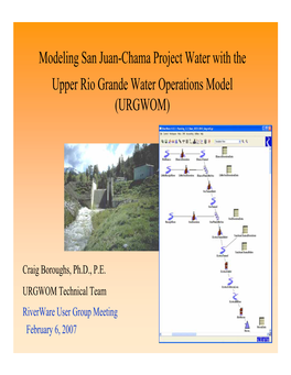 Modeling San Juan-Chama Project Water with the Upper Rio Grande Water Operations Model (URGWOM)
