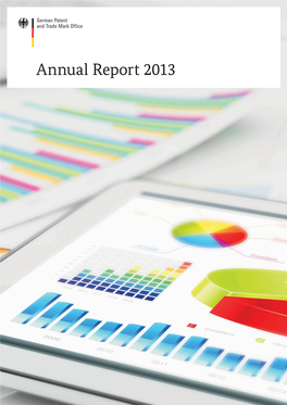 Annual Report 2013 German Markpatent and Trade Office Annual Report 2013 at a Glance