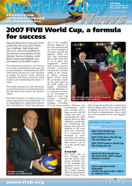 2007 FIVB World Cup, a Formula for Success Italy and Brazil Are on the Top of the Tion Is