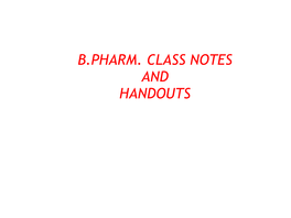 B.Pharm. Class Notes and Handouts