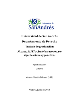 Universidad De San Andrés Departamento De Derecho Trabajo De Graduación: Mazzeo, ALITT Y Arriola: Razones, Re- Significaciones Y Prácticas