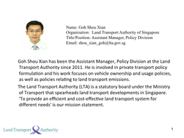 Goh Shou Xian Has Been the Assistant Manager, Policy Division at the Land Transport Authority Since 2011