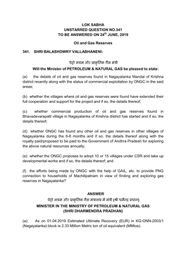 LOK SABHA UNSTARRED QUESTION NO.341 to BE ANSWERED on 24 JUNE, 2019 Oil and Gas Reserves 341. SHRI BALASHOWRY VALLABHANENI: प