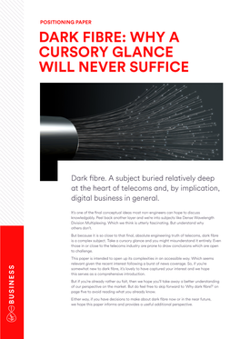 Dark Fibre: Why a Cursory Glance Will Never Suffice