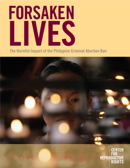 Forsaken Lives:The Harmful Impact of the Philippine Criminal Abortion