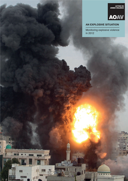 AN EXPLOSIVE SITUATION Monitoring Explosive Violence in 2012 Report by Henry Dodd and Robert Perkins