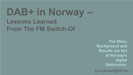 Lessons Learned from the FM Switch-Of