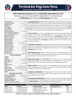 Vs. HARTFORD YARD GOATS (47-49) Saturday, July 21, 2018 at 6:00 PM • Hadlock Field • Portland, Maine LH Kyle Hart (6-6, 4.37) Vs