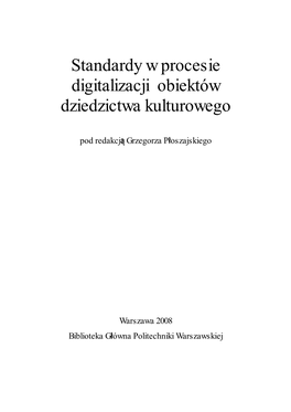 Standardy W Procesie Digitalizacji Obiektów Dziedzictwa Kulturowego