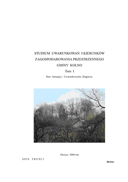 STUDIUM UWARUNKOWAŃ I KIERUNKÓW ZAGOSPODAROWANIA PRZESTRZENNEGO GMINY KOLNO Tom I Stan Istniejący - Uwarunkowania