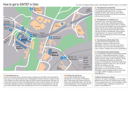 How to Get to SINTEF in Oslo: If You Wish More Detailed Instructions, Please Contact Reception at SINTEF in Oslo: Tel