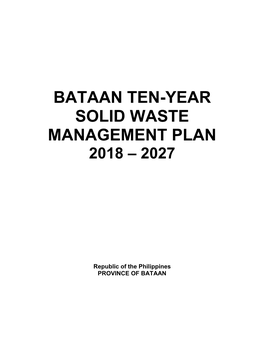 Bataan Ten-Year Solid Waste Management Plan 2018 – 2027