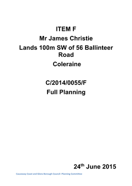 ITEM F Mr James Christie Lands 100M SW of 56 Ballinteer Road Coleraine