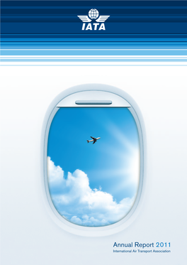 Annual Report 2011 International Air Transport Association Giovanni Bisignani Director General & CEO