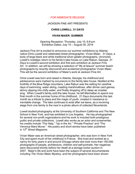 FOR IMMEDIATE RELEASE JACKSON FINE ART PRESENTS CHRIS LOWELL: 31 DAYS VIVAN MAIER: SUMMER Opening Reception: Thursday, July