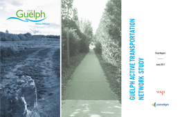 GUELPH ACTIVE TRANSPORTATION NETWORK STUDY Final Report Final June 2017 EXECUTIVE SUMMARY