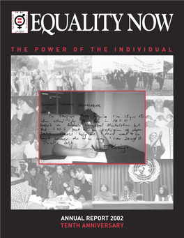 ANNUAL REPORT 2002 TENTH ANNIVERSARY EQUALITY NOW Was Founded in 1992 to Work for the Protection and Promotion of the Human Rights of Women Around the World