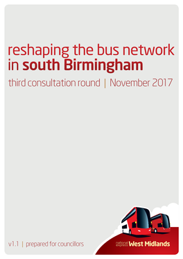 Reshaping the Bus Network in South Birmingham Third Consultation Round | November 2017