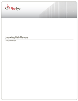 Unraveling Web Malware a Fireeye Whitepaper Table of Contents