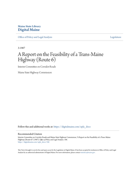 A Report on the Feasibility of a Trans-Maine Highway (Route 6) Interim Committee on Corridor Roads