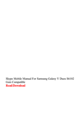 Skype Mobile Manual for Samsung Galaxy Y Duos S6102 Gsm Compatible