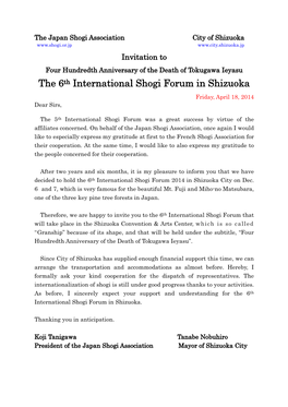 Invitation to Four Hundredth Anniversary of the Death of Tokugawa Ieyasu the 6Th International Shogi Forum in Shizuoka Friday, April 18, 2014 Dear Sirs