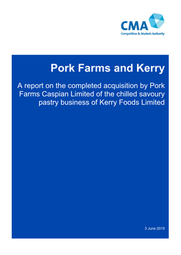 A Report on the Completed Acquisition by Pork Farms Caspian Limited of the Chilled Savoury Pastry Business of Kerry Foods Limited