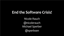 End the Software Crisis!