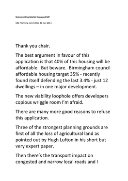 Thank You Chair. the Best Argument in Favour of This Application Is That 40% of This Housing Will Be Affordable