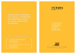 The Peel River Watershed: Ecological Crossroads and Beringian Hotspot of Arctic and Boreal Biodiversity the Peel River Watershed