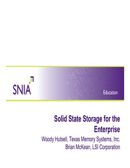 Solid State Storage for the Enterprise Woody Hutsell, Texas Memory Systems, Inc