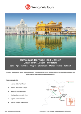 Himalayan Heritage Trail Dossier Classic Tour │19 Days│ Moderate Delhi – Agra – Amritsar – Pragpur – Dharamsala – Manali – Shimla – Rishikesh