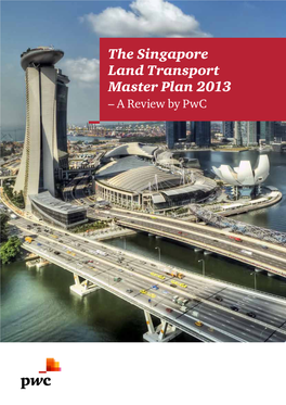The Singapore Land Transport Master Plan 2013 – a Review by Pwc 2 Introduction