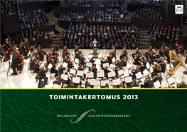 Toimintakertomus 2013 Helsingin Kaupunginorkesteri Toimintakertomus 2013