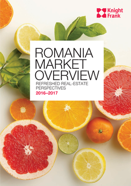 Romania Market Overview Refreshed Real-Estate Perspectives 2016 –2017 Romania Market Overview 2016–2017