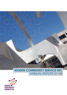 Woden Community Service Inc Annual Report 07–08 Woden Community Service Inc Annual Report 07–08