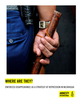 Where Are They? Enforced Disappearance As a Strategy of Repression in Nicaragua