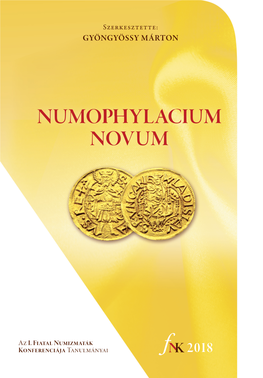 Numophylacium Novum Gyöngyössy Márton (Szerk.) ------Konferenciája Az I