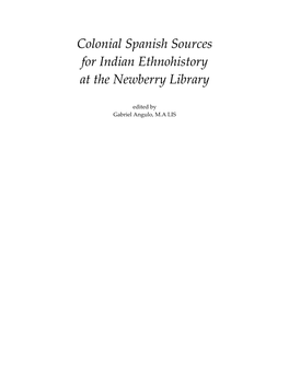 Colonial Spanish Sources for Indian Ethnohistory at the Newberry Library