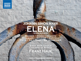 ELENA OPERA in 2 ACTS Wagner • Ochoa • Graczyk Mallmann • Schäfer • Capitelli Feith • Zhi • Thum • Mattersberger