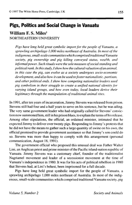 155 Pigs, Politics and Social Change in Vanuatu William F. S. Miles' NORTHEASTERN UNIVERSITY Pigs Have Long Held Great Symbolic