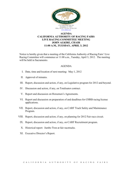 Agenda California Authority of Racing Fairs Live Racing Committee Meeting John Alkire, Chair 11:00 A.M., Tuesday, April 3, 2012