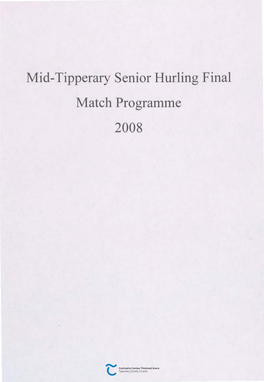 Mid-Tipperary Senior Hurling Final Match Programme 2008 Maclochlain Road Markings Mid-Tipperary Senior Hurl Ing Final 'Hurlis Sflllds " -I Eh