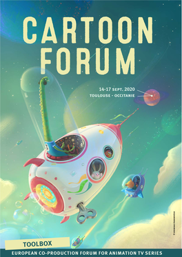 TOOLBOX EUROPEAN CO-PRODUCTION FORUM for ANIMATION TV SERIES Cartoon Forum 2020 in Toulouse, Where Projects Come to Life