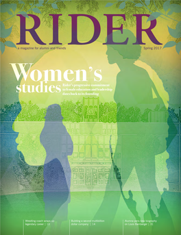 Spring 2017 ’ Womenrider’S Progressive Commitments to Female Education and Leadership Studies Dates Back to Its Founding