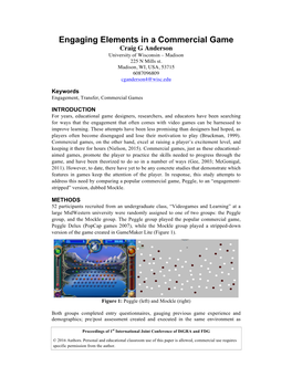 Engaging Elements in a Commercial Game Craig G Anderson University of Wisconsin – Madison 225 N Mills St