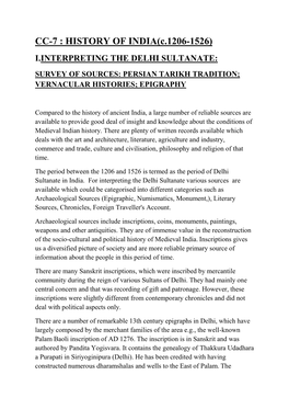 CC-7 : HISTORY of INDIA(C.1206-1526) I.INTERPRETING the DELHI SULTANATE: SURVEY of SOURCES: PERSIAN TARIKH TRADITION; VERNACULAR HISTORIES; EPIGRAPHY