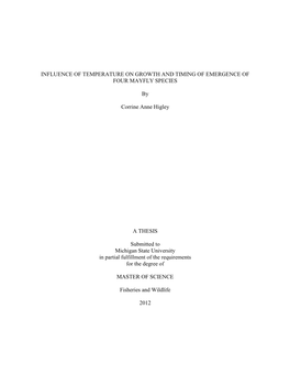 INFLUENCE of TEMPERATURE on GROWTH and TIMING of EMERGENCE of FOUR MAYFLY SPECIES by Corrine Anne Higley a THESIS Submitted to M